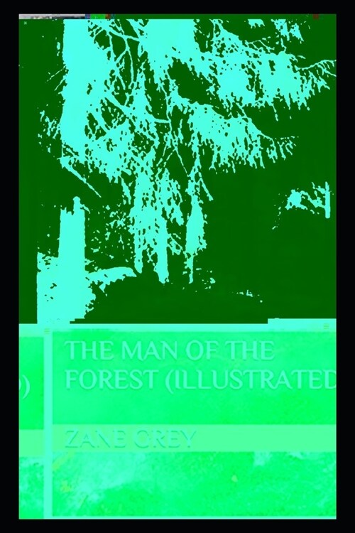 The Man of the Forest Illustrated (Paperback)