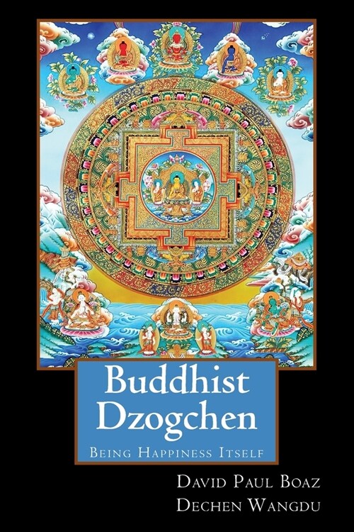 Buddhist Dzogchen: Being Happiness Itself (Paperback)