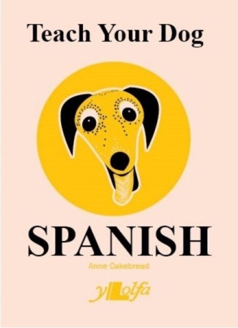 Teach Your Dog Spanish (Paperback)