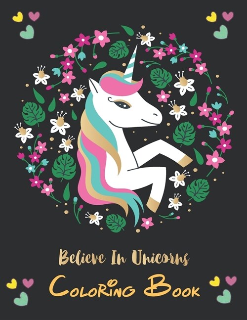 Belive in Unicorns Coloring Book: For Kids Ages 4-8 (8,5x11 inch) (Paperback)