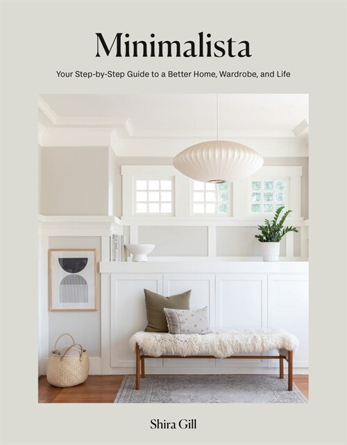 Minimalista: Your Step-By-Step Guide to a Better Home, Wardrobe, and Life (Hardcover)