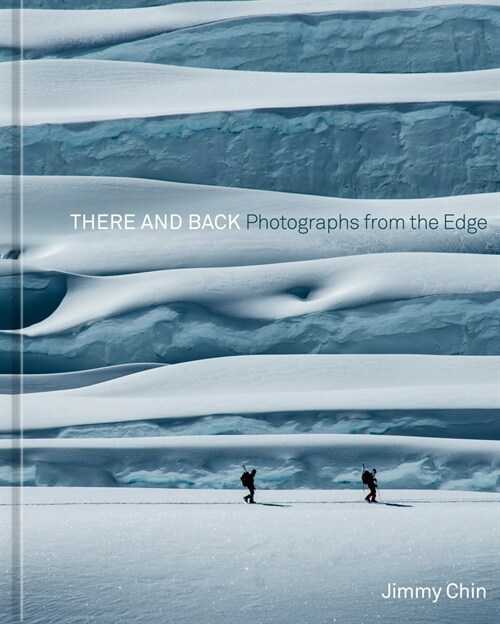 There and Back: Photographs from the Edge (Hardcover)