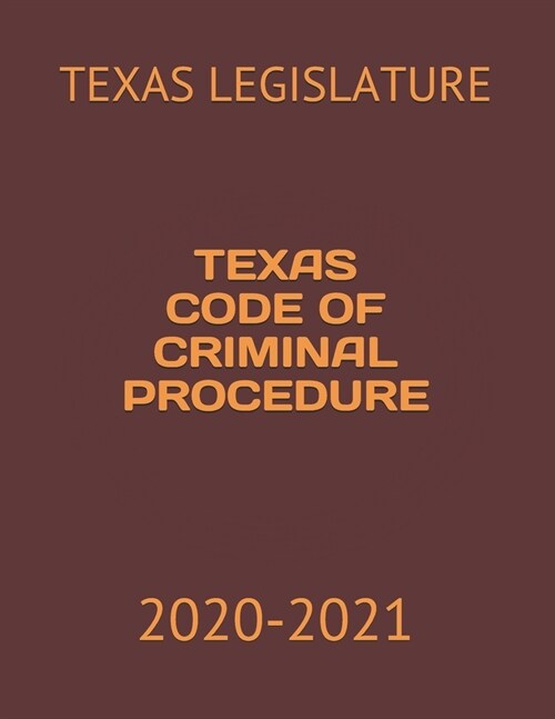 Texas Code of Criminal Procedure: 2020-2021 (Paperback)