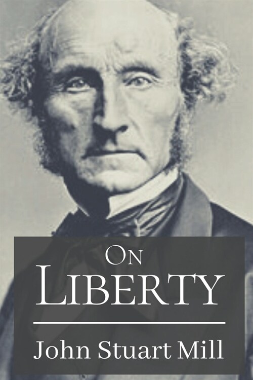 On Liberty: Original Classics and Annotated (Paperback)
