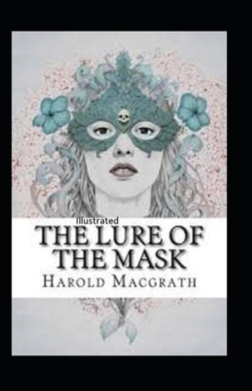 The Lure of the Mask Annotated (Paperback)