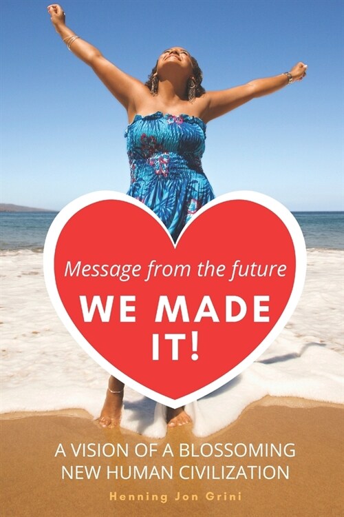Message from the future: We Made It! (Paperback)