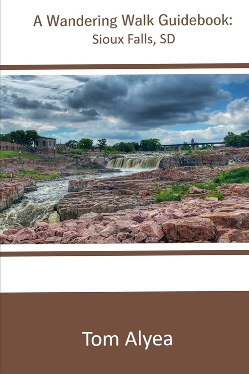 A Wandering Walk Guide Book: Sioux Falls, SD (Paperback)