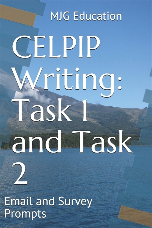 CELPIP Writing Task 1 and Task 2: Email and Survey Prompts (Paperback)