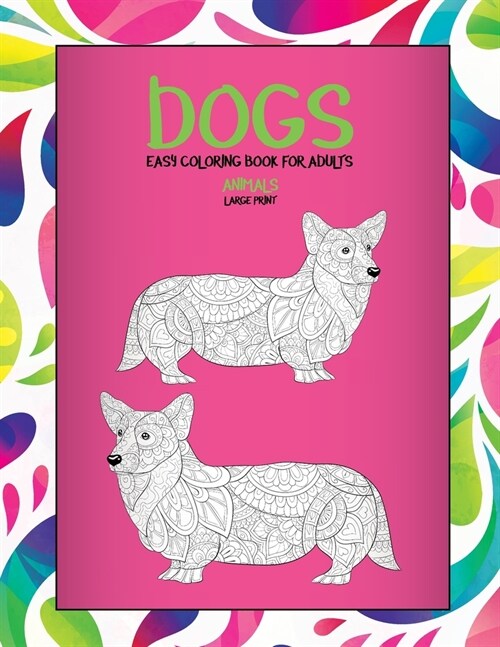 Easy Coloring Book for Adults - Animals - Large Print - Dogs (Paperback)