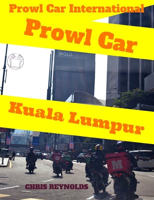 Prowl Car Kuala Lumpur: Prowl Car International (Paperback)