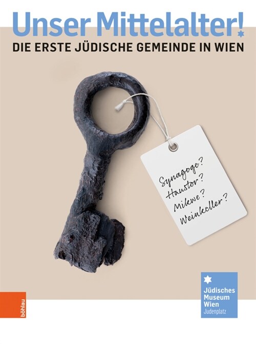 Unser Mittelalter!: Die Erste Judische Gemeinde in Wien (Hardcover)