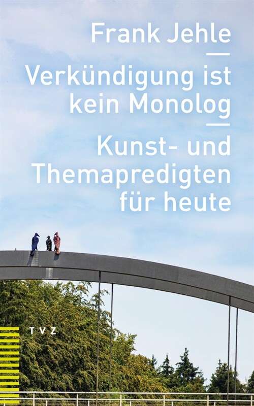 Verkundigung Ist Kein Monolog: Kunst- Und Themapredigten Fur Heute (Hardcover)