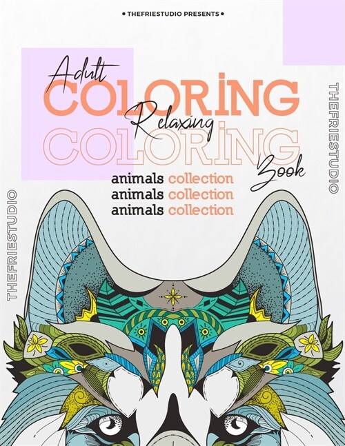 Adult Relaxing Coloring Book: Stress Relieving Designs Animals, Mandalas Coloring Book For Adults (Paperback)