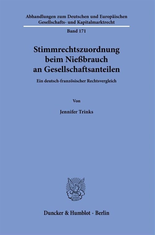 Stimmrechtszuordnung Beim Niessbrauch an Gesellschaftsanteilen: Ein Deutsch-Franzosischer Rechtsvergleich (Paperback)