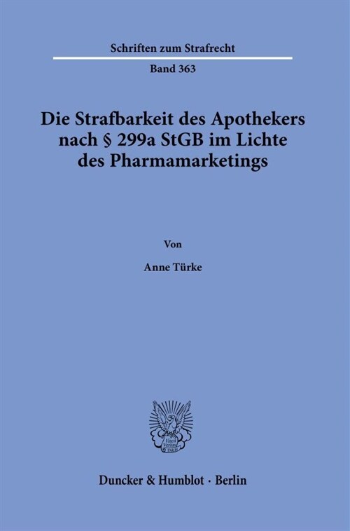 Die Strafbarkeit Des Apothekers Nach 299a Stgb Im Lichte Des Pharmamarketings (Paperback)