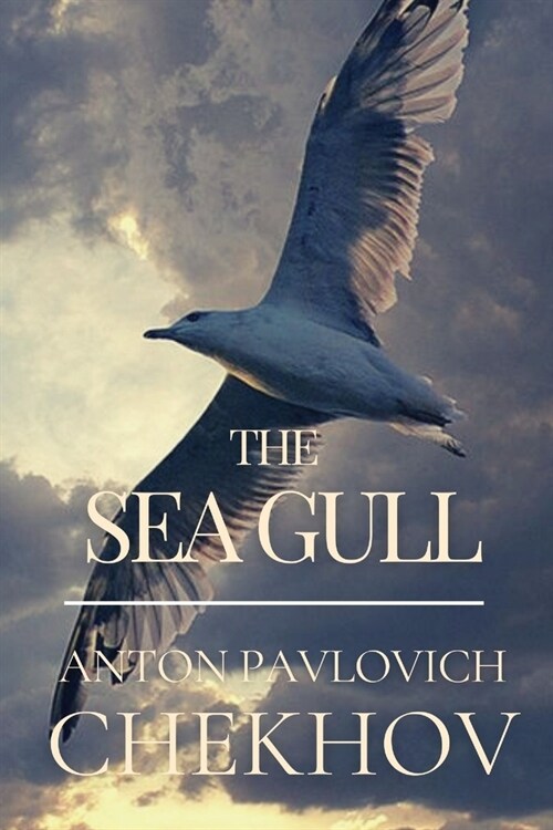 The Sea-Gull: Original Classics and Annotated (Paperback)