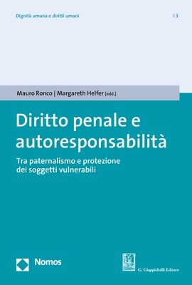 Diritto Penale E Autoresponsabilita: Tra Paternalismo E Protezione Dei Soggetti Vulnerabili (Paperback)