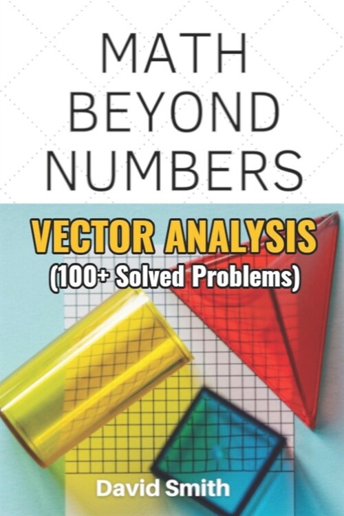 Math Beyond Numbers: Vector Analysis (Paperback)