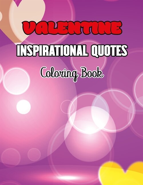 Valentine Inspirational Quotes Coloring Book: A Motivational Adult Coloring Book with Inspiring Quotes for Good Vibes Love. Vol-1 (Paperback)