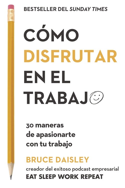 C?o Disfrutar En El Trabajo (the Joy of Work Spanish Edition): 30 Maneras de Apasionarte Con Tu Trabajo (Paperback)