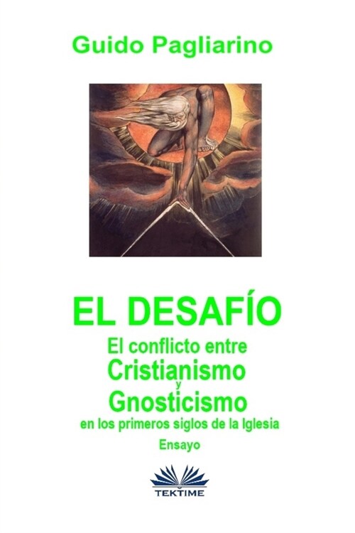 El Desaf?: El conflicto entre cristianismo y gnosticismo en los primeros siglos de la Iglesia - Ensayo (Paperback)