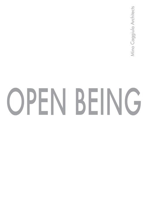 Open Being: Mino Caggiula Architects (Paperback)