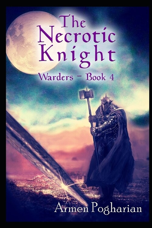 The Necrotic Knight: Warders Book 4 (Paperback)