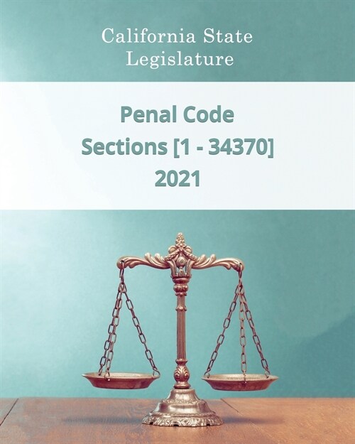 Penal Code 2021 - Sections [1 - 34370] (Paperback)