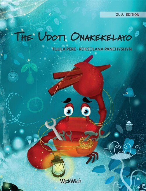 The Udoti Onakekelayo (Zulu Edition of The Caring Crab) (Hardcover)