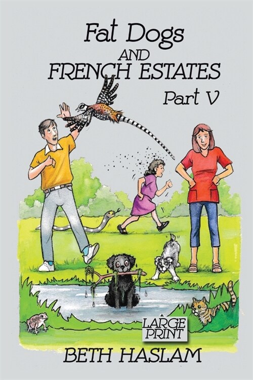 Fat Dogs and French Estates, Part 5 (Large Print) (Paperback)