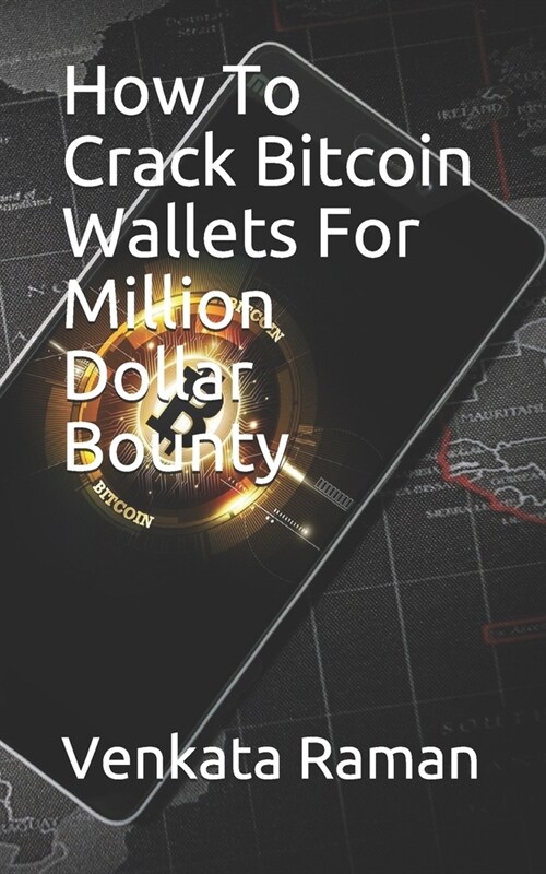 How To Crack Bitcoin Wallets For Million Dollar Bounty (Paperback)