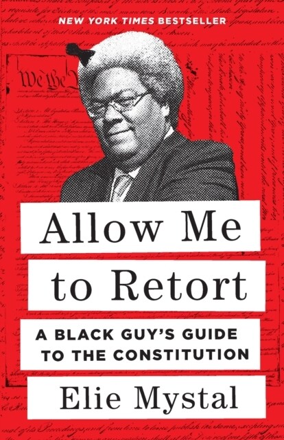 Allow Me to Retort : A Black Guys Guide to the Constitution (Hardcover)