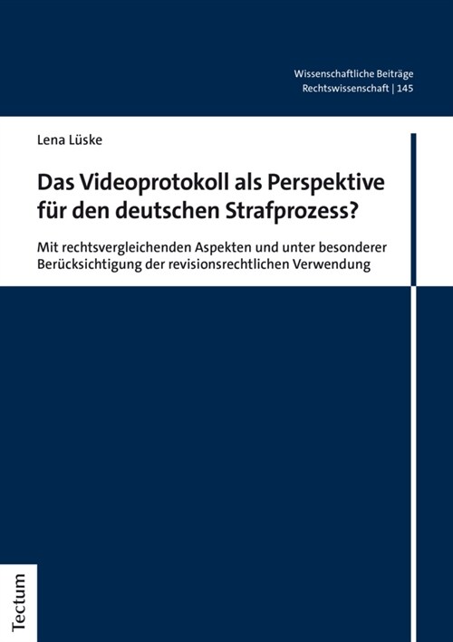 Das Videoprotokoll ALS Perspektive Fur Den Deutschen Strafprozess?: Mit Rechtsvergleichenden Aspekten Und Unter Besonderer Berucksichtigung Der Revisi (Paperback)