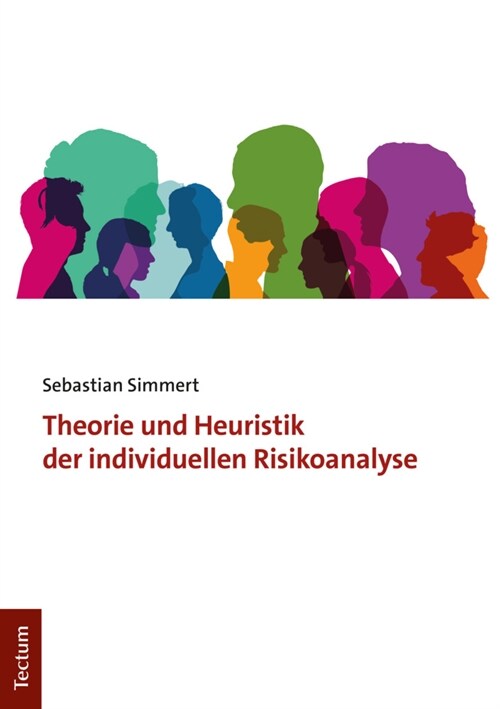 Theorie Und Heuristik Der Individuellen Risikoanalyse (Paperback)