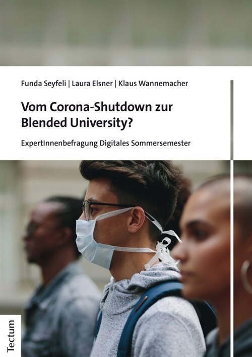 Vom Corona-Shutdown Zur Blended University?: Expertinnenbefragung Digitales Sommersemester (Paperback)