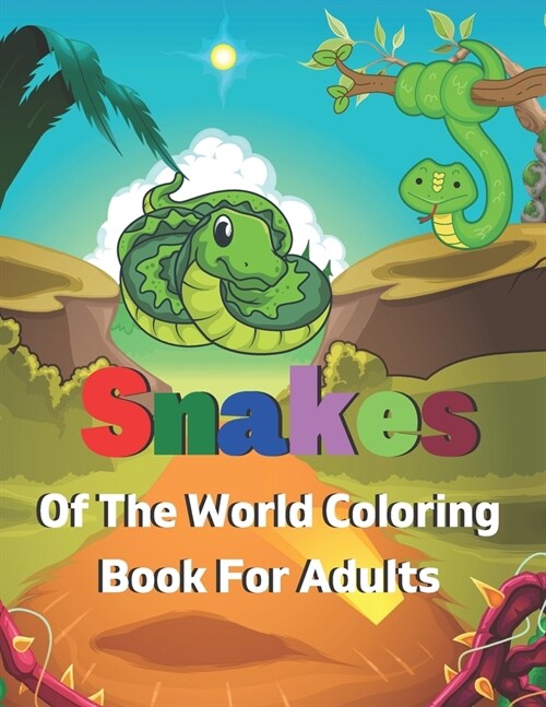 Snakes of the World Coloring Book For Adults: A Book Type for kids Awesome and a sweet coloring books kids activity (Paperback)