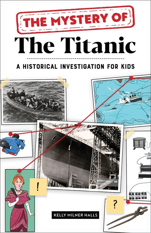 The Mystery of the Titanic: A Historical Investigation for Kids (Paperback)