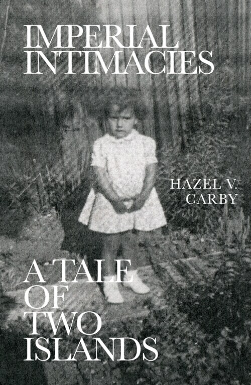 Imperial Intimacies : A Tale of Two Islands (Paperback)