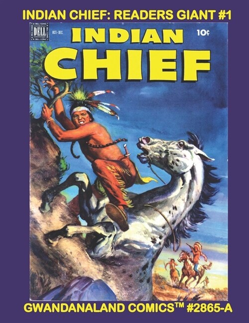 Indian Chief: Readers Giant #1: Gwandanaland Comics #2865-A: Economical Black & White Version - Issues #1-15 - Over 550 Pages of Cla (Paperback)