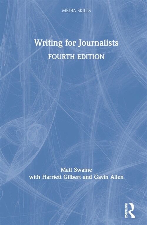 Writing for Journalists (Hardcover, 4 ed)