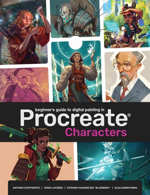 Beginners Guide To Procreate: Characters : How to create characters on an iPad (Paperback)