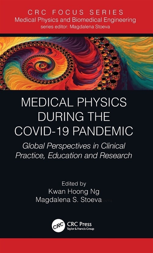 Medical Physics During the COVID-19 Pandemic : Global Perspectives in Clinical Practice, Education and Research (Hardcover)