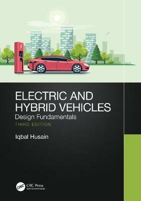 Electric and Hybrid Vehicles : Design Fundamentals (Paperback, 3 ed)