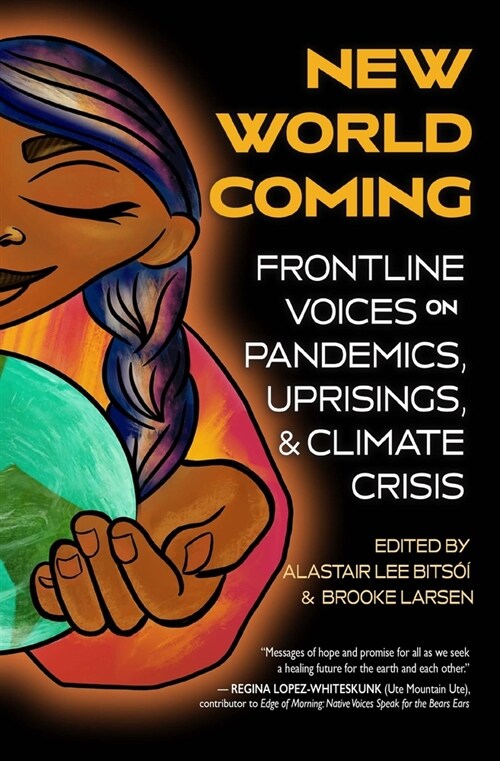 New World Coming: Frontline Voices on Pandemics, Uprisings, and Climate Crisis (Paperback)