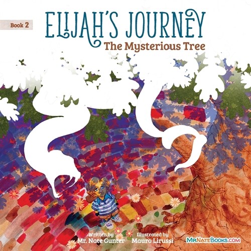 Elijahs Journey Childrens Storybook 2, The Mysterious Tree (Paperback)