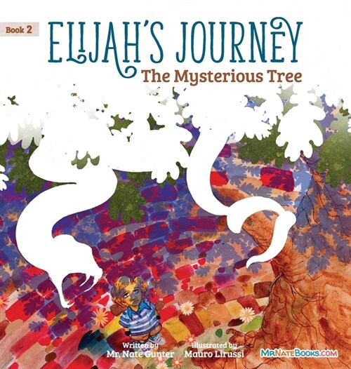 Elijahs Journey Childrens Storybook 2, The Mysterious Tree (Hardcover)