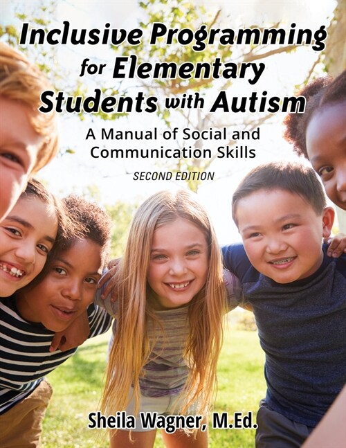 Inclusive Programming for Elementary Students with Autism: A Manual of Social and Communication Skills (Paperback, 2)