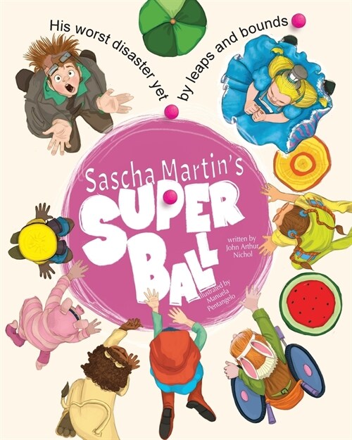 Sascha Martins Super Ball: His worst disaster yet, by leaps and bounds (Paperback)