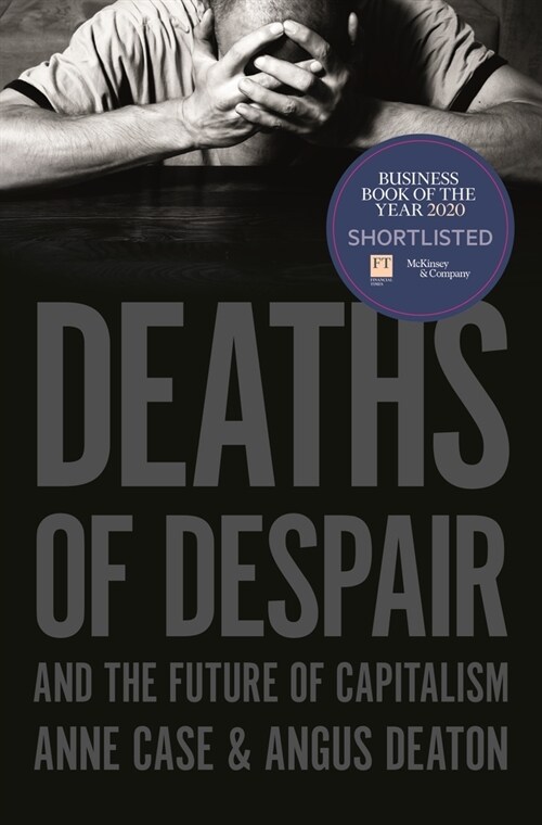 Deaths of Despair and the Future of Capitalism (Paperback)