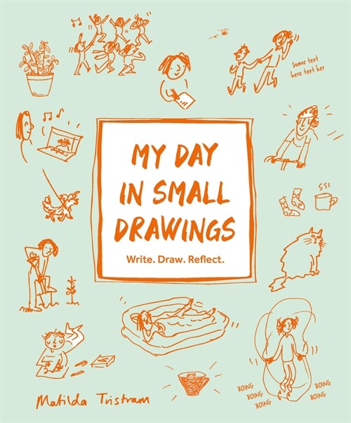 My Day in Small Drawings : Write. Draw. Reflect. (Paperback)